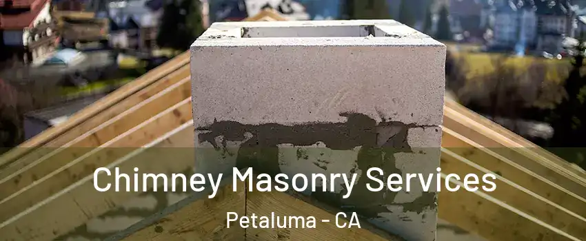  Chimney Masonry Services Petaluma - CA