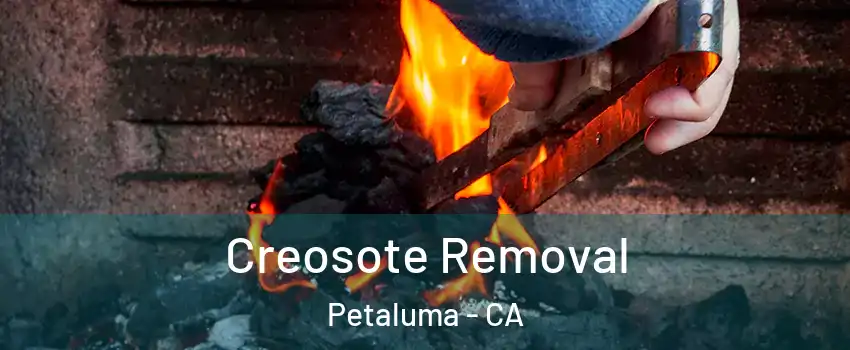  Creosote Removal Petaluma - CA
