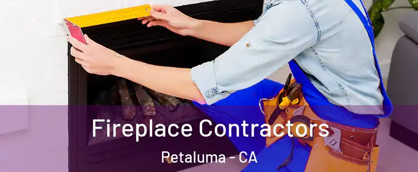  Fireplace Contractors Petaluma - CA
