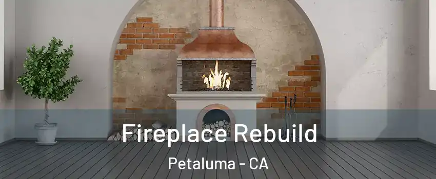 Fireplace Rebuild Petaluma - CA