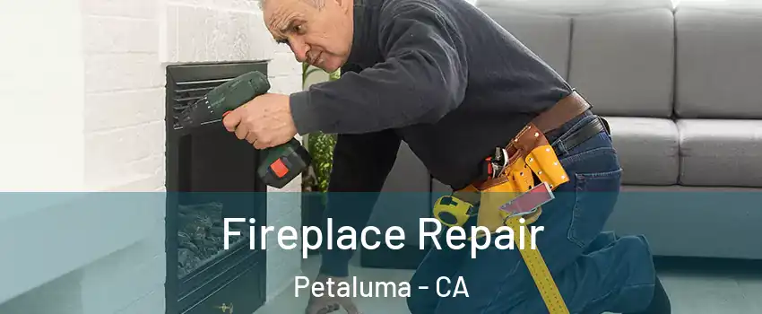  Fireplace Repair Petaluma - CA