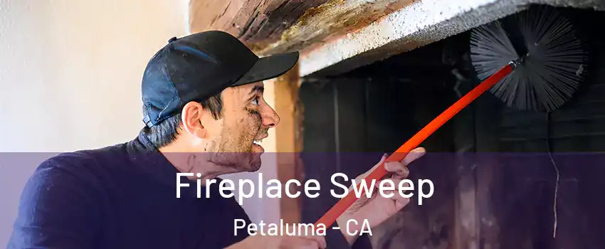  Fireplace Sweep Petaluma - CA