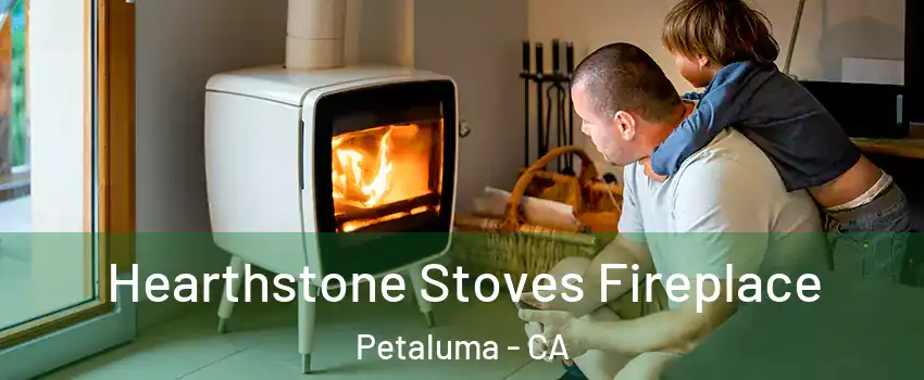  Hearthstone Stoves Fireplace Petaluma - CA