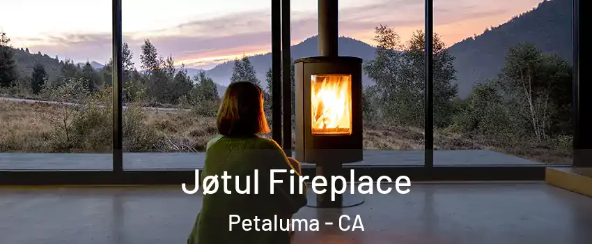  Jøtul Fireplace Petaluma - CA