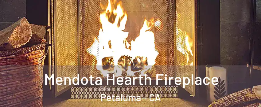  Mendota Hearth Fireplace Petaluma - CA