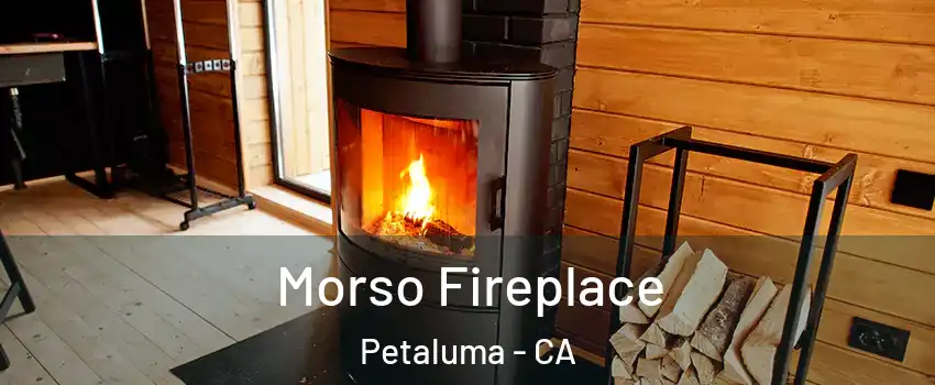  Morso Fireplace Petaluma - CA
