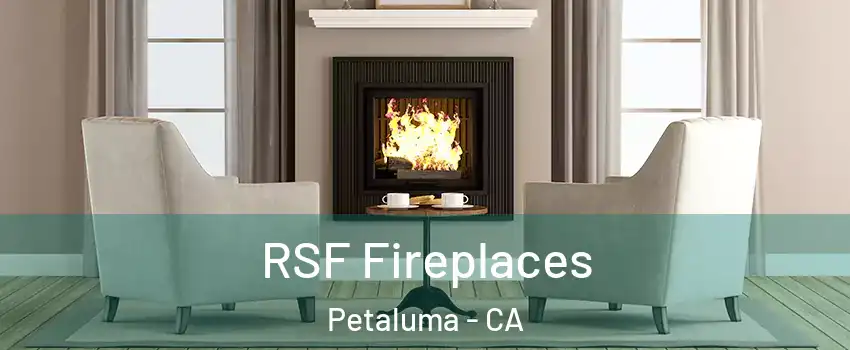  RSF Fireplaces Petaluma - CA