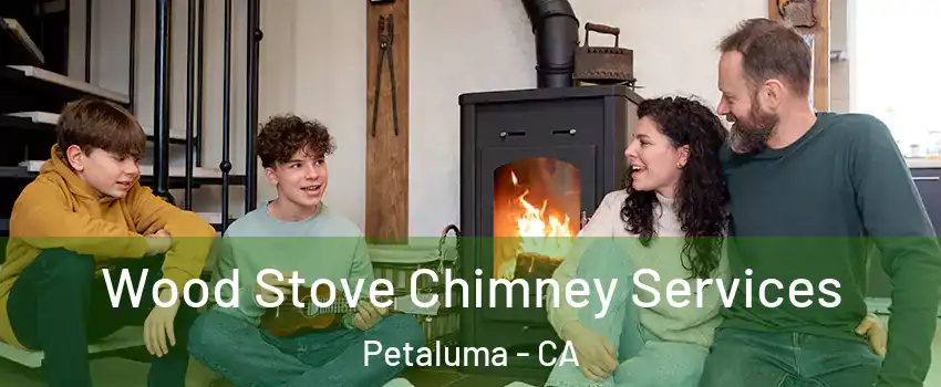  Wood Stove Chimney Services Petaluma - CA